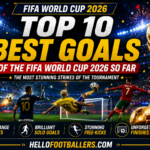 Top 10 Best Goals of the FIFA World Cup 2026 So Far